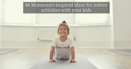 48 Montessori-inspired ideas for indoor activities with your kids