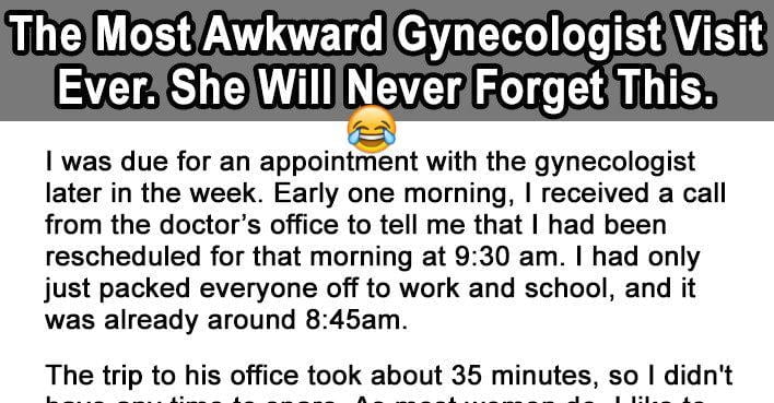 Woman Has The Most Awkward Gynecologist Visit Ever. She Will Never Forget This.