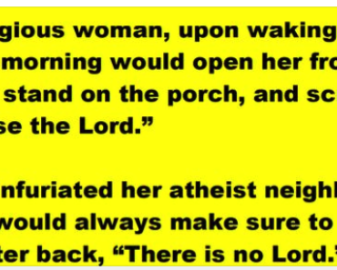 Woman gets the best of her obnoxious atheist neighbor Woman gets the best of her obnoxious atheist neighbor