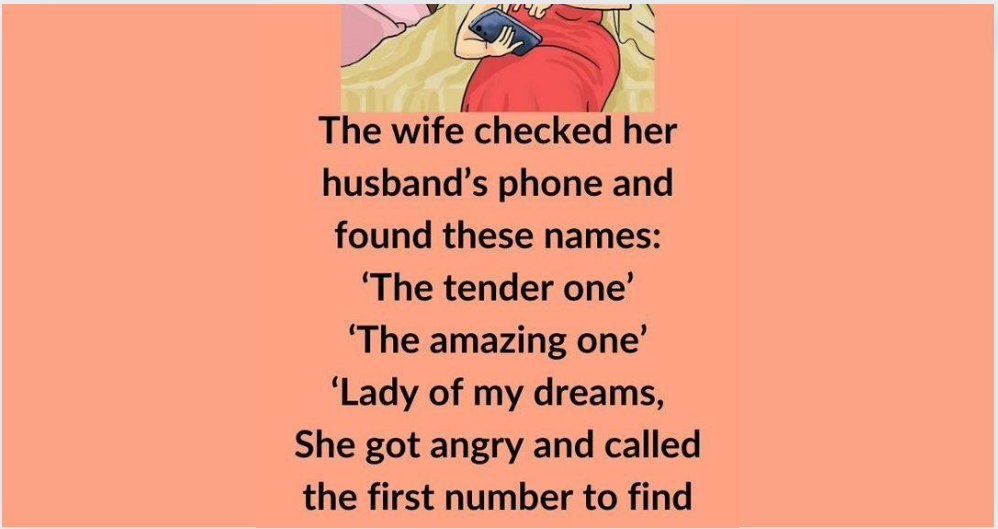 The wife checked her husband’s phone and found