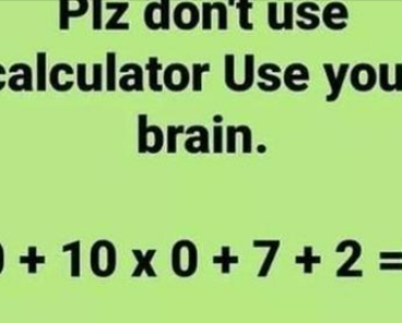 Avoid using a calculator; use your brain instead.