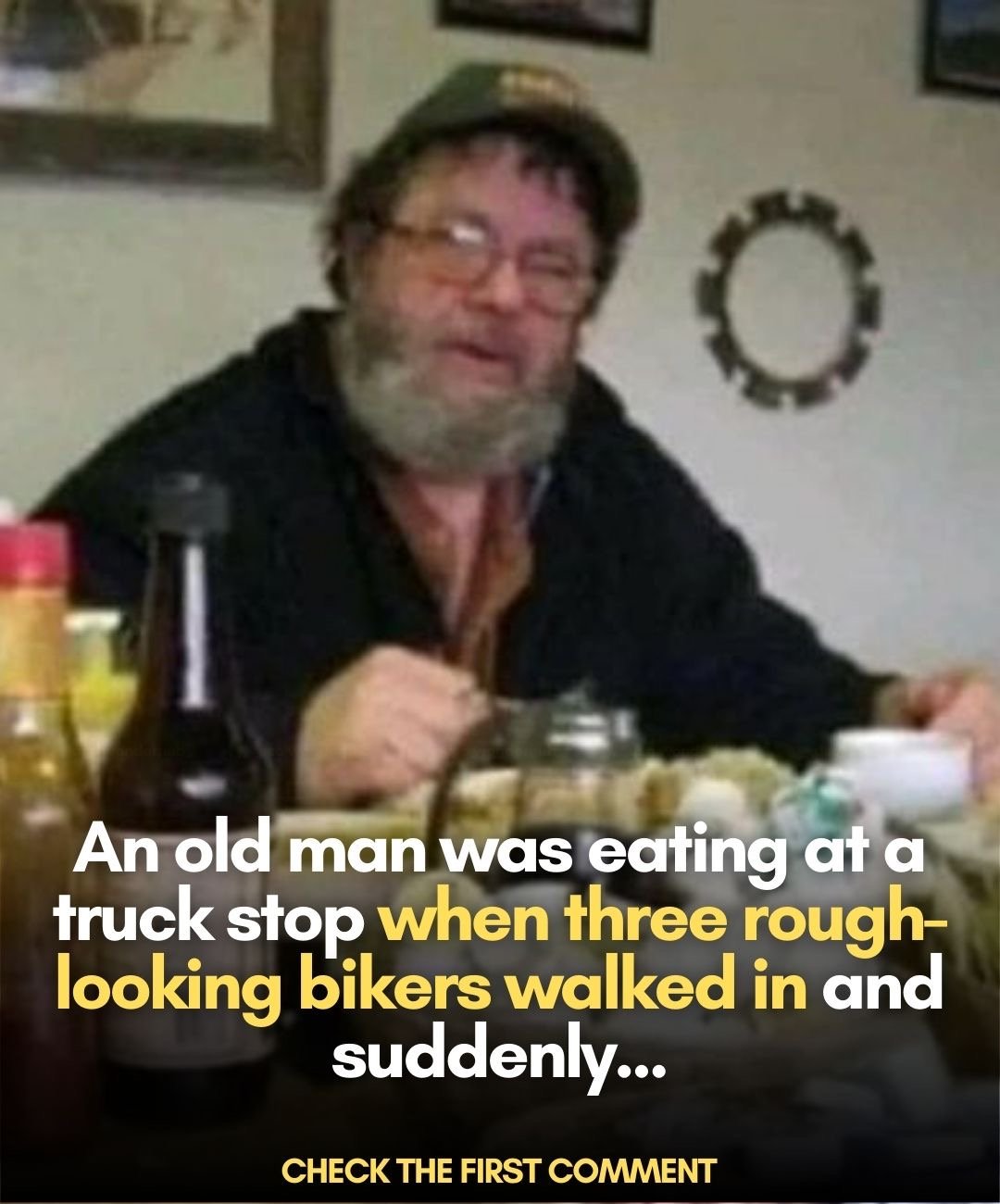 An old man was eating at a truck stop when three rough-looking bikers walked in and suddenly…