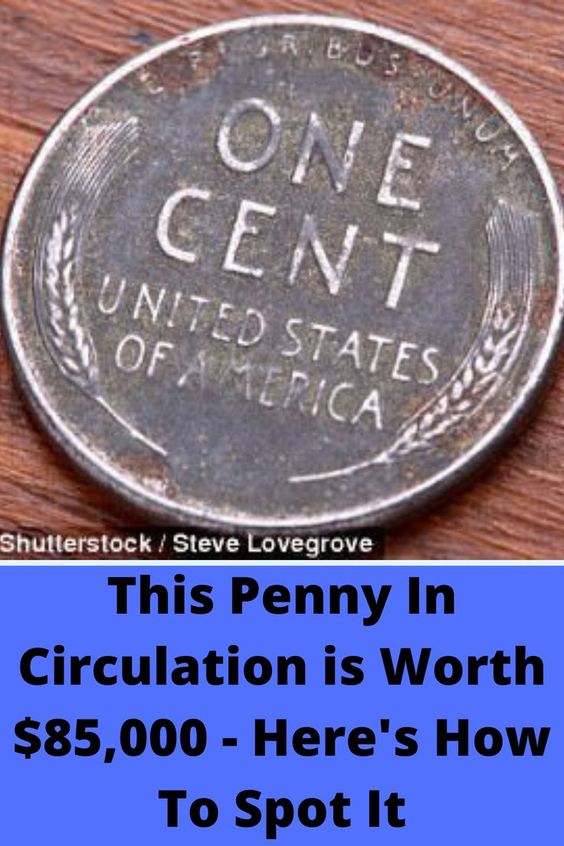 This Penny In Circulation is Worth $85,000