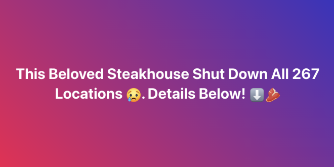 Favorite Steak Restaurant Closed All 267 Locations