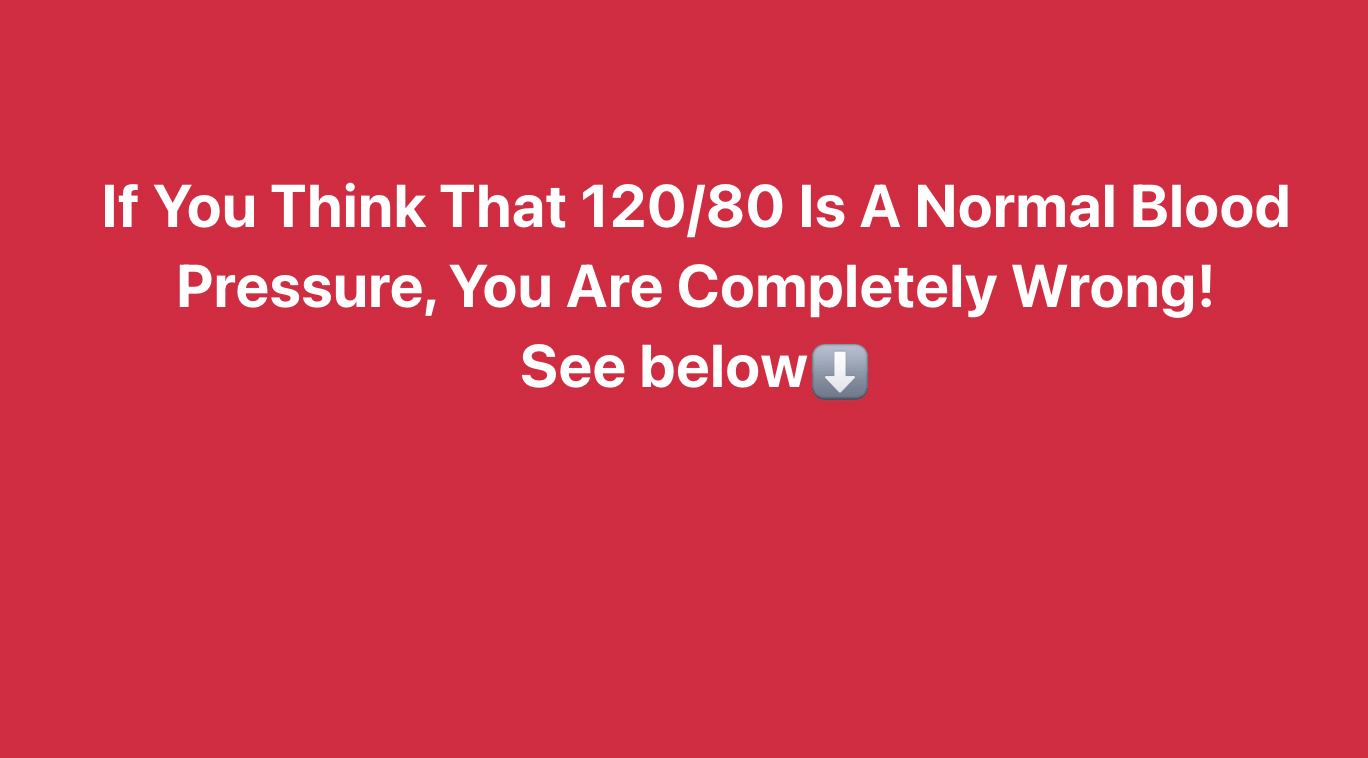 Is 120/80 A Normal Blood Pressure? The Answer Is Surprising