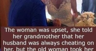 The woman was upset and told her grandmother that her husband cheated on her