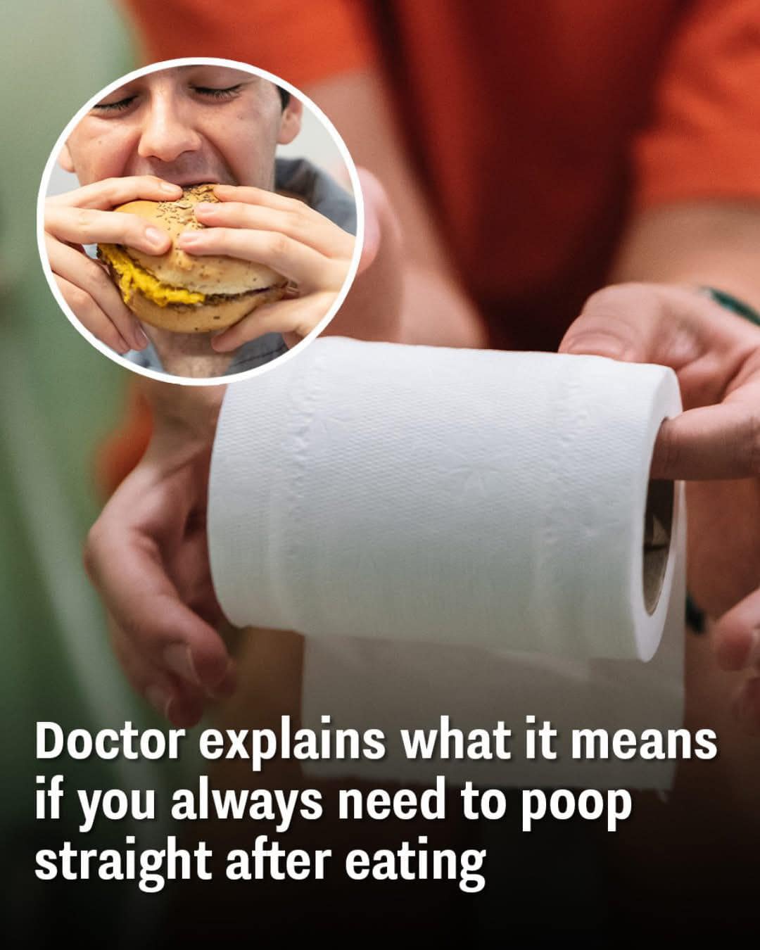 What It Means If You Always Need to Poop Straight After Eating