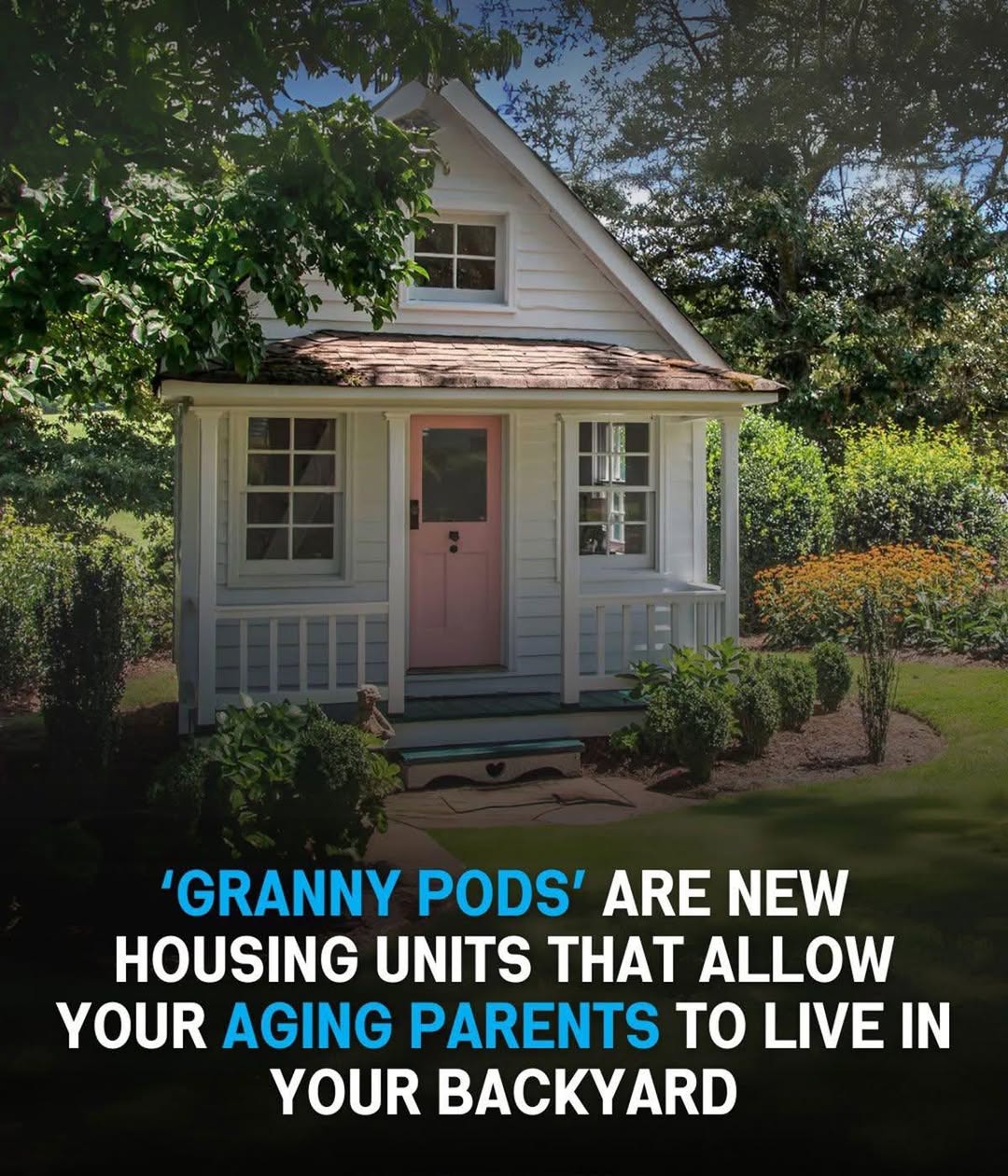 Granny pods allow your elderly parents to live in your backyard