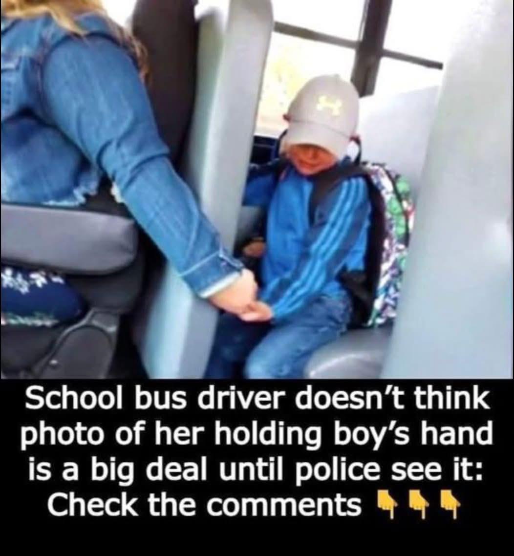 School bus driver doesn’t think photo of her holding boy’s hand is a big deal until police see it