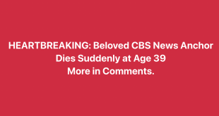 Heartbreaking Loss: CBS News Anchor Dies Suddenly at 39