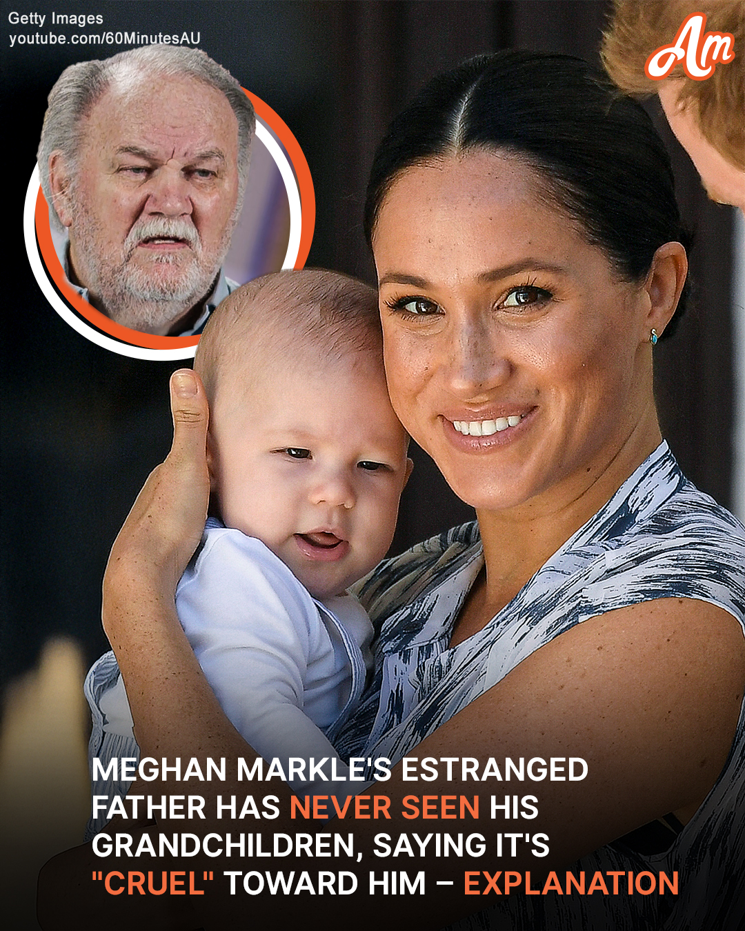 Why Has Meghan Markle’s Father Never Seen His Grandchildren, Calling It ‘Cruel’?