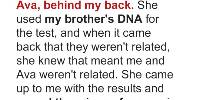 My SIL Did a DNA Test for My Daughter Behind My Back — When I Learned Her Reason for This, I Went Low Contact with My Brother